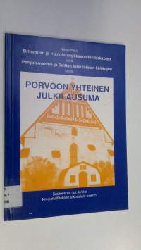 Porvoon yhteinen julkilausuma = The Porvoo common statement : neuvottelut Britannian ja Irlannin anglikaanisten kirkkojen sekä Pohjoismaiden ja Baltian luterilais...