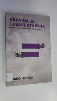 Vapaina ja tasavertaisina : ihmisoikeudet uskontojen näkökulmasta