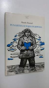 Punaisten iltojen purppura : valikoima Hando Runnelin runoja 1965-1987