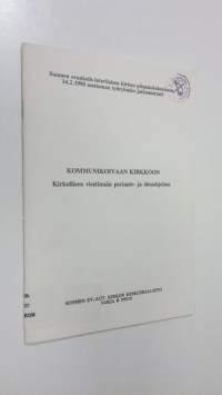 Kommunikoivaan kirkkoon - Kirkollisen viestinnän periaate- ja ideaohjelma