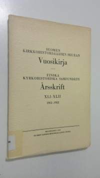 Suomen kirkkohistoriallisen seuran vuosikirja XLI-XLII 1951-1952