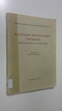 Paavalin apostolinen toiminta : eräitä perustavia näkökohtia = Die apostolische Wirksamkeit des Paulus : Einige grundlegende Gesichtspunkte