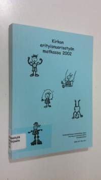 Kirkon erityisnuorisotyön matkassa 2002