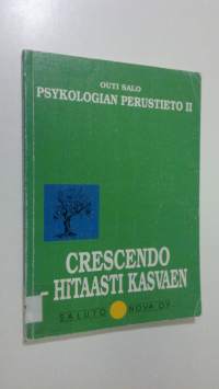 Psykologian perustieto 2, Crescendo - hitaasti kasvaen