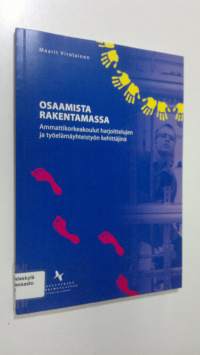 Osaamista rakentamassa : ammattikorkeakoulut harjoittelujen ja työelämäyhteistyön kehittäjinä