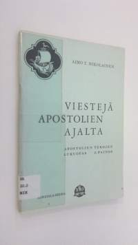 Viestejä apostolien ajalta : apostolien tekojen lukuopas