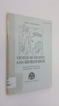 Viestejä apostolisen ajan kristillisyydestä : raamatunlukuopas Apostolien tekoihin