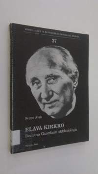 Elävä kirkko : Romano Guardinin ekklesiologia = Lebendige Kirche : die Ekklesiologie Romano Guardinis