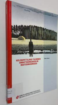 Kielenopettajaksi tuleminen ammattikorkeakoulun muutosmaisemassa