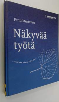 Näkyvää työtä ja vähän näkymätöntäkin