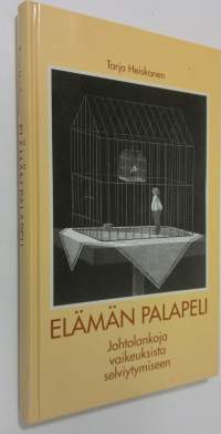 Elämän palapeli : johtolankoja vaikeuksista selviytymiseen