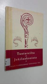 Tuntureilta ja jokilaaksoista II : Oulun hiippakunnan vuosikirja 1957