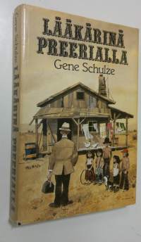 Lääkärinä preerialla : maalaislääkärin muistelmia