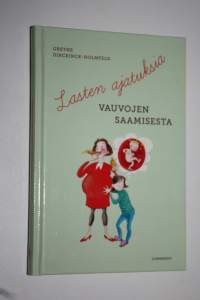 Lasten ajatuksia vauvojen saamisesta