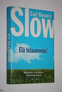 Slow : elä hitaammin!