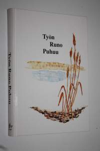 Työn runo puhuu : Työn runo -kilpailun satoa