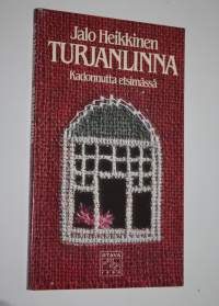 Turjanlinna : kadonnutta etsimässä