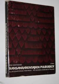 Kansanrakentajien puukirkot = Allmogemästarnas träkyrkor = The wooden churches of Finland