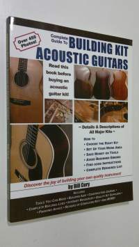 Complete Guide to Building Kit Acoustic Guitars (UUDENVEROINEN)
