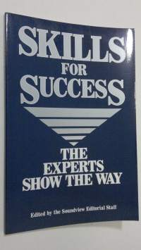 Skills for success : the experts show the way