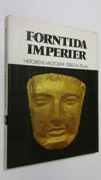 Forntida imperier : Historiens milstolpar