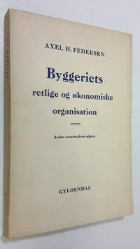 Byggeriets : retlige og ökonomiske organisation (signeerattu)