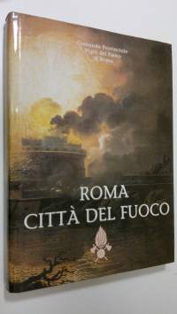 Roma Citta Del Fuoco