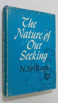 The Nature of Our Seeking