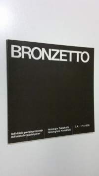 Bronzetto - Italialaisia pienoispronsseja, Helsingin taidehalli 3.4.-17-4-1976