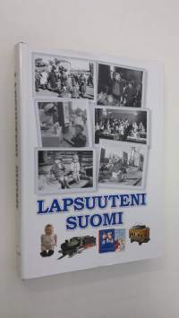 Lapsuuteni Suomi : Suomi 100 vuotta