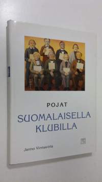 Pojat suomalaisella klubilla : kertomuksia Helsingin suomalaisesta klubista ja klubilaisista (signeerattu, ERINOMAINEN)