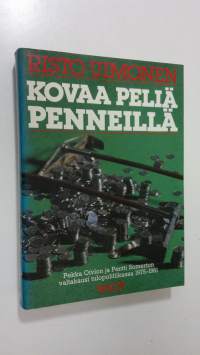 Kovaa peliä penneillä : Pekka Oivion ja Pentti Somerton valtakausi tulopolitiikassa 1975-1981