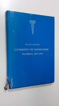 Lääkkeen tie sodissamme vuosina 1939-1945 : sotiemme lääkehuolto ja kenttäapteekkareiden muistelmia