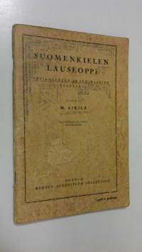 Suomenkielen lauseoppi : oppikoulujen ja seminaarien tarpeeksi