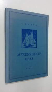 Merenkulkuopas : ohjeita rannikko- ja sisävesilaivureille sekä urheilupurjehtijoille (1926)
