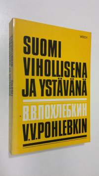 Suomi vihollisena ja ystävänä 1714-1967