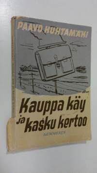 Kauppa käy ja kasku kertoo : koettua ja mietittyä (signeerattu)