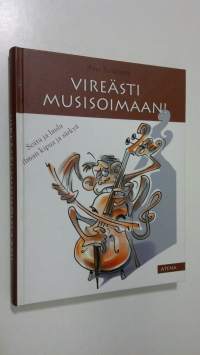 Vireästi musisoimaan! : soita ja laula ilman kipua ja särkyä (ERINOMAINEN)