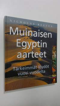 Muinaisen Egyptin aarteet : tärkeimmät löydöt vuosi vuodelta (ERINOMAINEN)