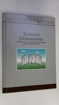 Tarinoita johtamisesta : systeeminen ja reflektoiva näkökulma johdon konsultointiin