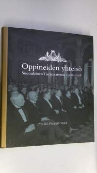 Oppineiden yhteisö : Suomalainen tiedeakatemia 1908-2008