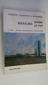 Maailma ennen ja nyt : yleisen historian oppikirja lukioluokkia varten 2 osa, Wienin kongressista nykyaikaan