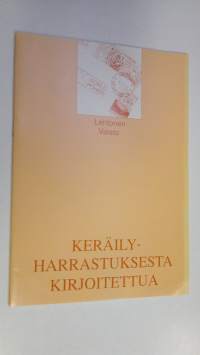 Keräilyharrastuksesta kirjoitettua : valikoimaluettelo muissa kuin kirjastoalan lehdissä ilmestyneistä artikkeliviitteistä