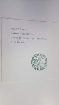 Promotio XI ordinis medicorum universitatis Helsingiensis AD MCMXC