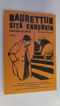 Naurettiin sitä ennenkin : vitsejä 1900-1950-luvuilta (ERINOMAINEN)