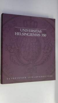 Universitas Helsingiensis 350 : yliopiston juhlavuosi 1990
