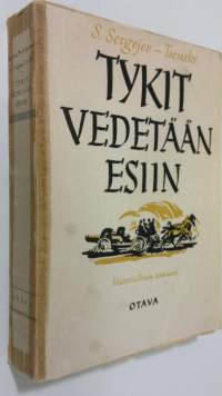 Tykit vedetään esiin : historiallinen romaani