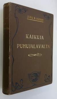 Kaikuja puhujalavalta : kuvia elämän valo- ja varjopuolilta