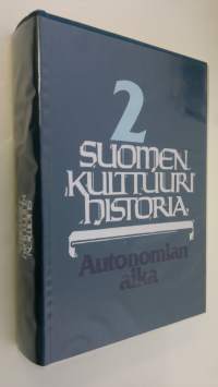 Suomen kulttuurihistoria 2 : Autonomian aika