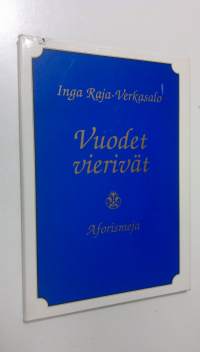 Vuodet vierivät : mietteitä elämästä (signeerattu)